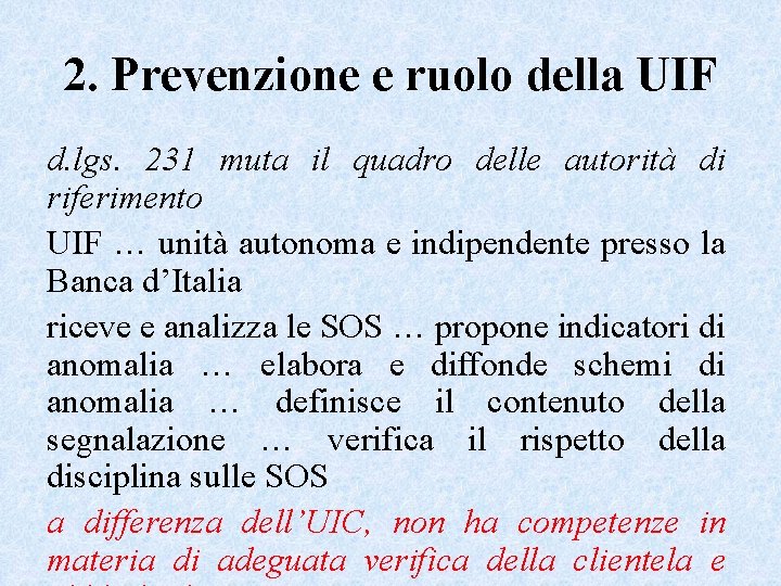 2. Prevenzione e ruolo della UIF d. lgs. 231 muta il quadro delle autorità