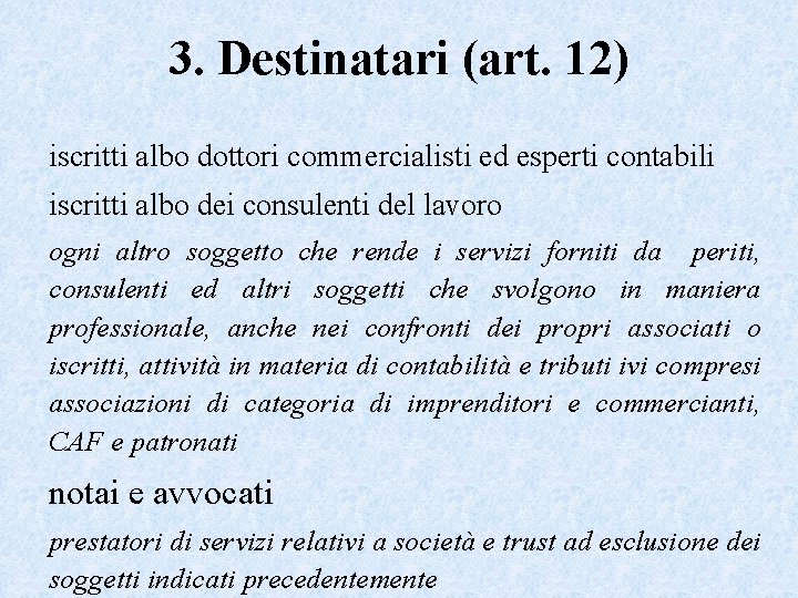 3. Destinatari (art. 12) iscritti albo dottori commercialisti ed esperti contabili iscritti albo dei