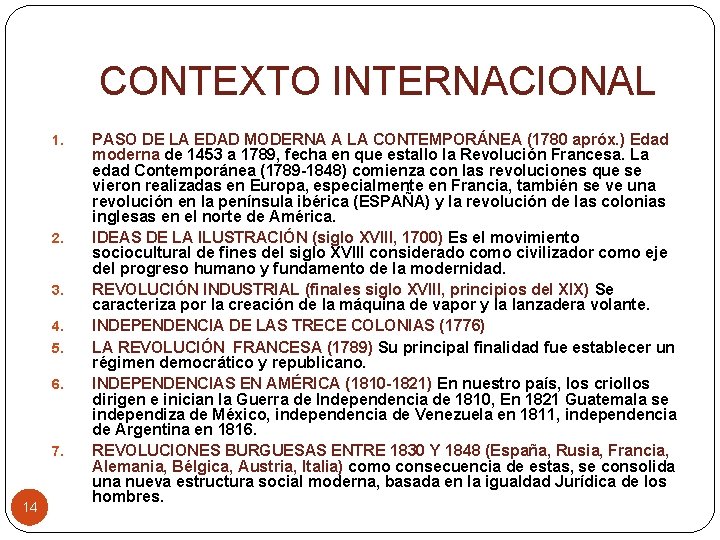 CONTEXTO INTERNACIONAL 1. 2. 3. 4. 5. 6. 7. 14 PASO DE LA EDAD