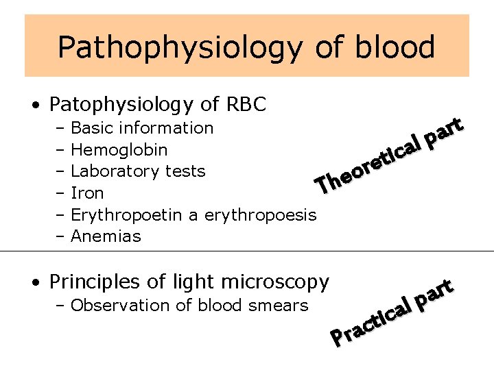 Pathophysiology of blood • Patophysiology of RBC t – Basic information r a p