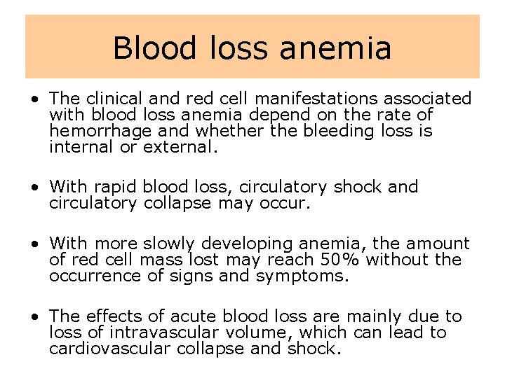 Blood loss anemia • The clinical and red cell manifestations associated with blood loss