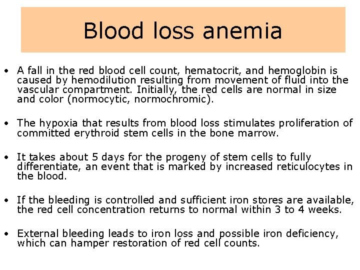 Blood loss anemia • A fall in the red blood cell count, hematocrit, and