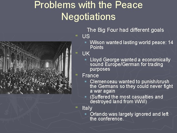 Problems with the Peace Negotiations The Big Four had different goals } US §