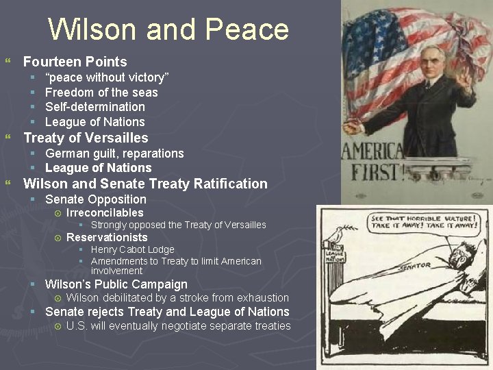 Wilson and Peace } Fourteen Points § § } “peace without victory” Freedom of