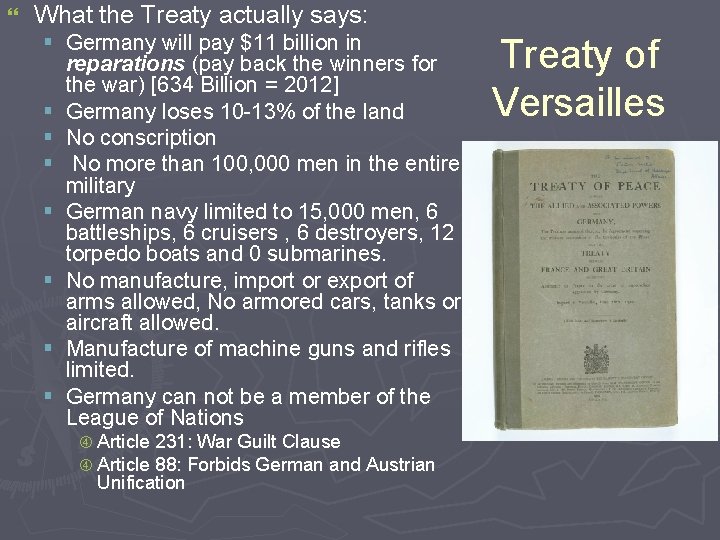 } What the Treaty actually says: § Germany will pay $11 billion in reparations