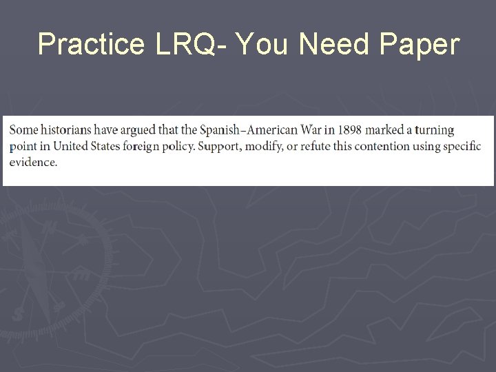 Practice LRQ- You Need Paper 