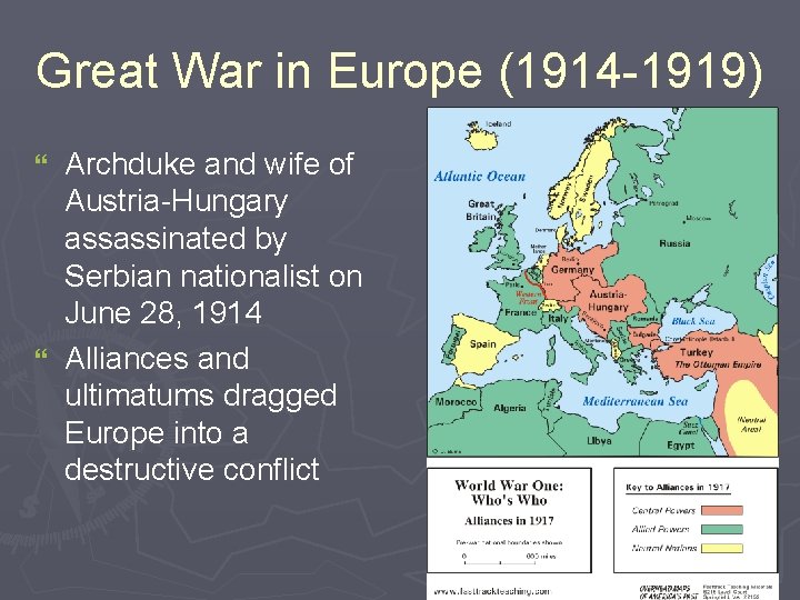 Great War in Europe (1914 -1919) Archduke and wife of Austria-Hungary assassinated by Serbian