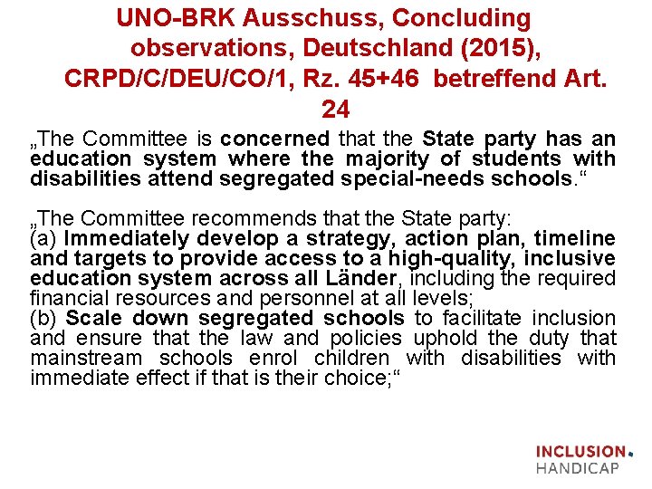UNO BRK Ausschuss, Concluding observations, Deutschland (2015), CRPD/C/DEU/CO/1, Rz. 45+46 betreffend Art. 24 „The