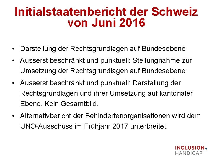 Initialstaatenbericht der Schweiz von Juni 2016 • Darstellung der Rechtsgrundlagen auf Bundesebene • Äusserst