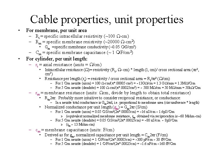 Cable properties, unit properties • For membrane, per unit area – Ri = specific