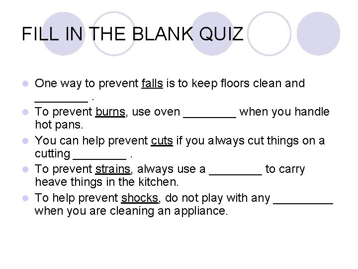 FILL IN THE BLANK QUIZ l l l One way to prevent falls is