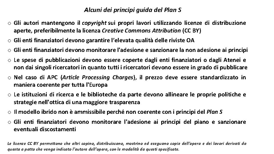 Alcuni dei principi guida del Plan S o Gli autori mantengono il copyright sui