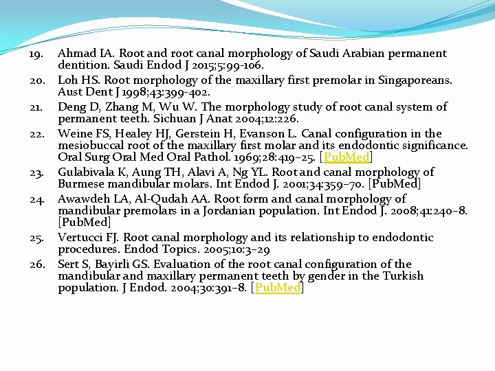 19. Ahmad IA. Root and root canal morphology of Saudi Arabian permanent dentition. Saudi