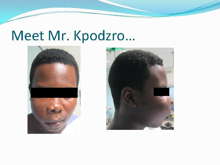 Meet Mr. Kpodzro… 