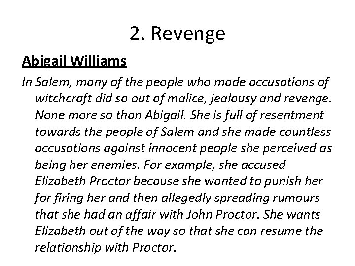 2. Revenge Abigail Williams In Salem, many of the people who made accusations of