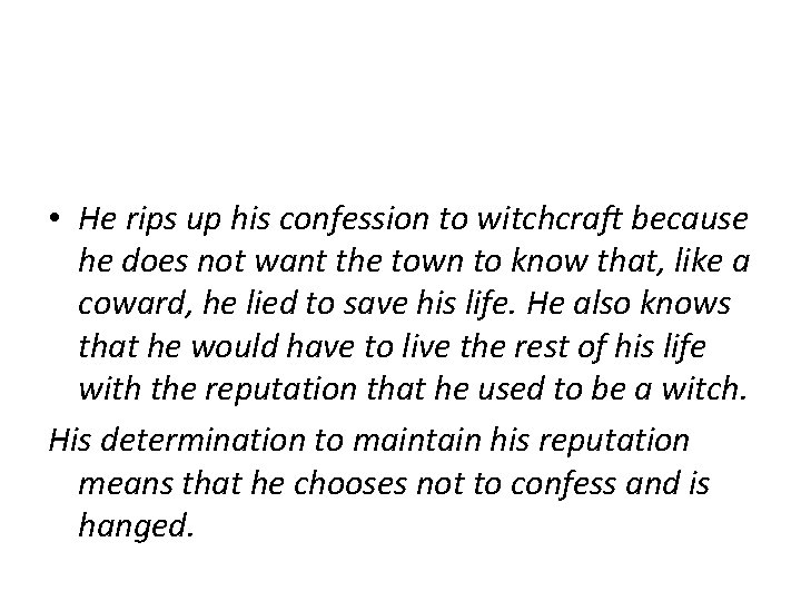  • He rips up his confession to witchcraft because he does not want