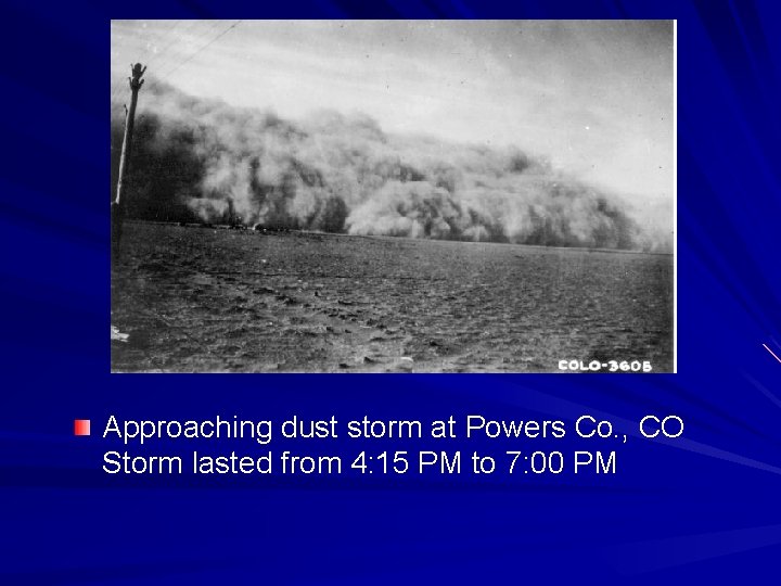 Approaching dust storm at Powers Co. , CO Storm lasted from 4: 15 PM