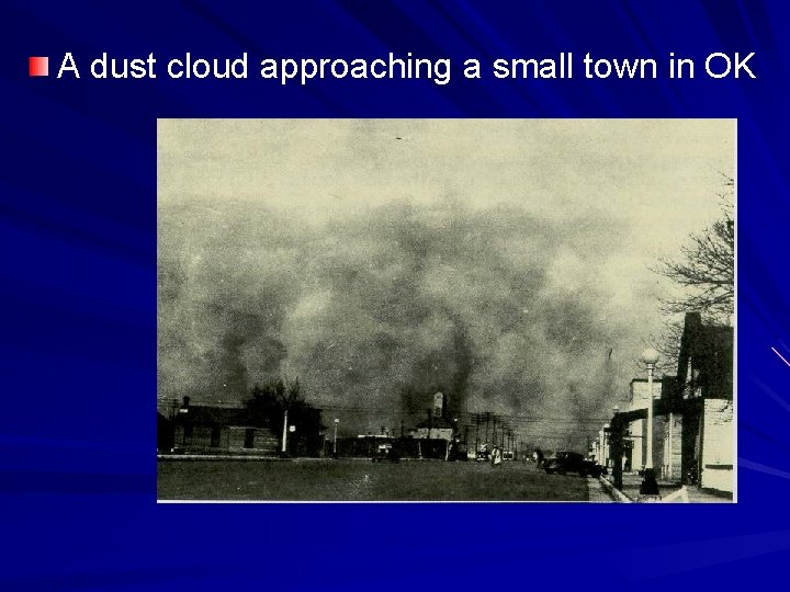 A dust cloud approaching a small town in OK 