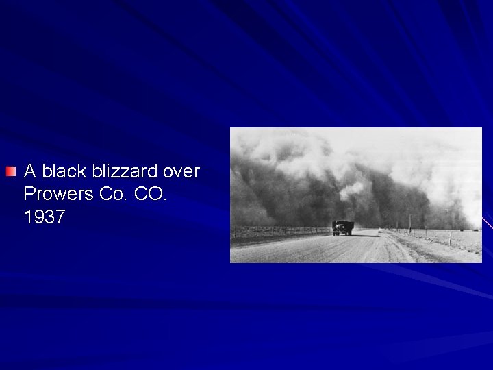 A black blizzard over Prowers Co. CO. 1937 