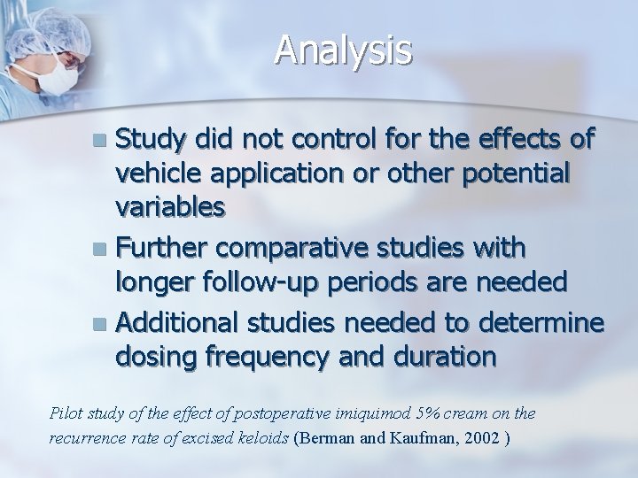 Analysis Study did not control for the effects of vehicle application or other potential