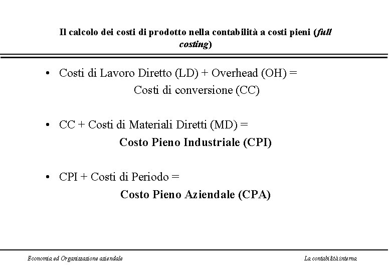 Il calcolo dei costi di prodotto nella contabilità a costi pieni (full costing) •