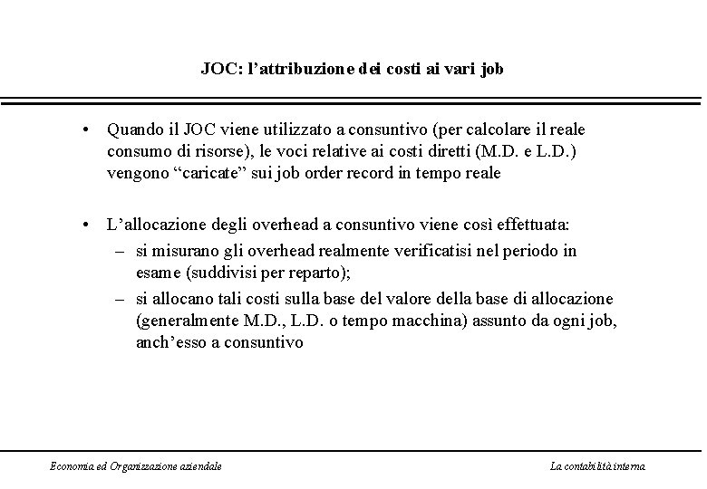 JOC: l’attribuzione dei costi ai vari job • Quando il JOC viene utilizzato a