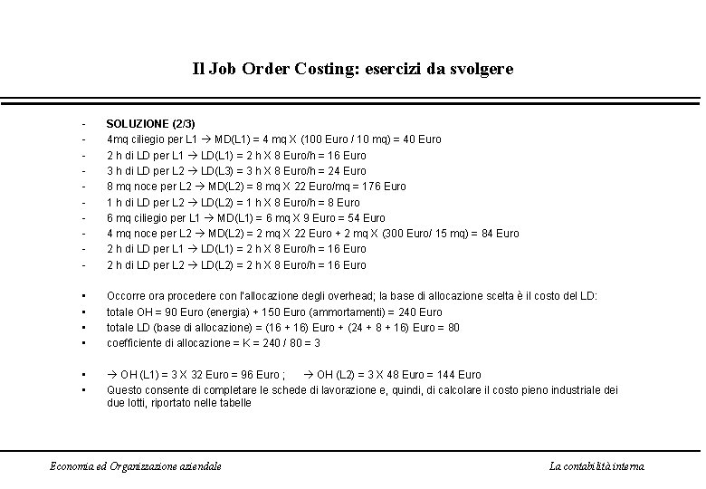 Il Job Order Costing: esercizi da svolgere - SOLUZIONE (2/3) 4 mq ciliegio per