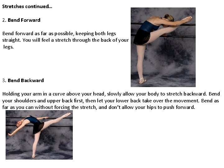 Stretches continued… 2. Bend Forward Bend forward as far as possible, keeping both legs