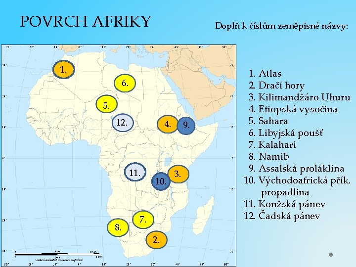 POVRCH AFRIKY Doplň k číslům zeměpisné názvy: 1. 6. 5. 12. 4. 11. 8.