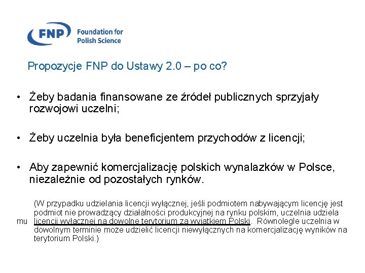 Propozycje FNP do Ustawy 2. 0 – po co? • Żeby badania finansowane ze