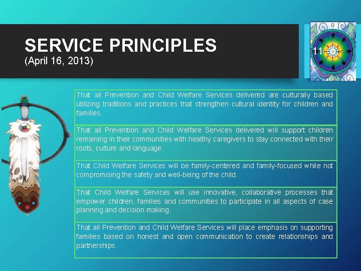 SERVICE PRINCIPLES (April 16, 2013) 11 That all Prevention and Child Welfare Services delivered