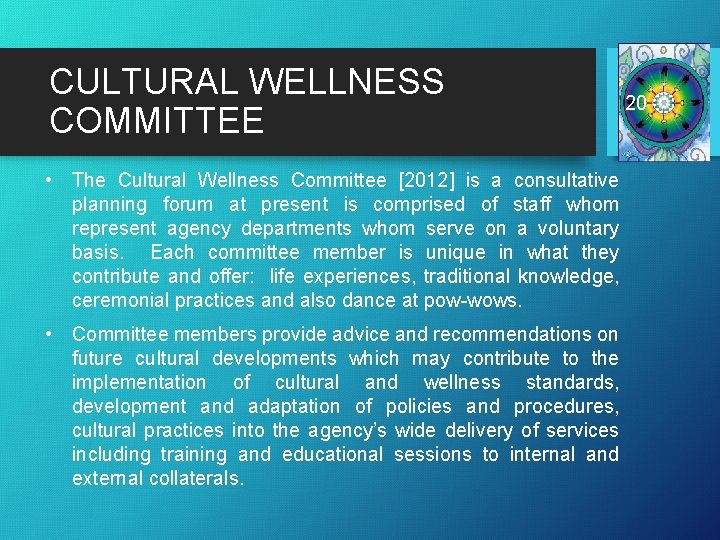 CULTURAL WELLNESS COMMITTEE • The Cultural Wellness Committee [2012] is a consultative planning forum