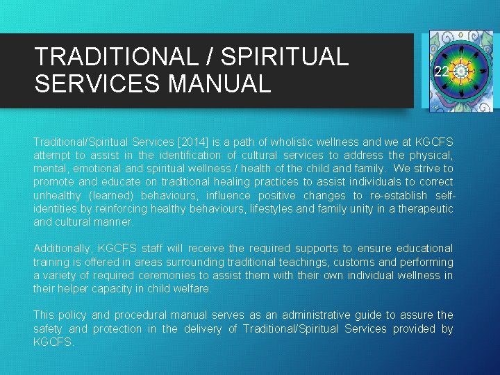 TRADITIONAL / SPIRITUAL SERVICES MANUAL 22 Traditional/Spiritual Services [2014] is a path of wholistic