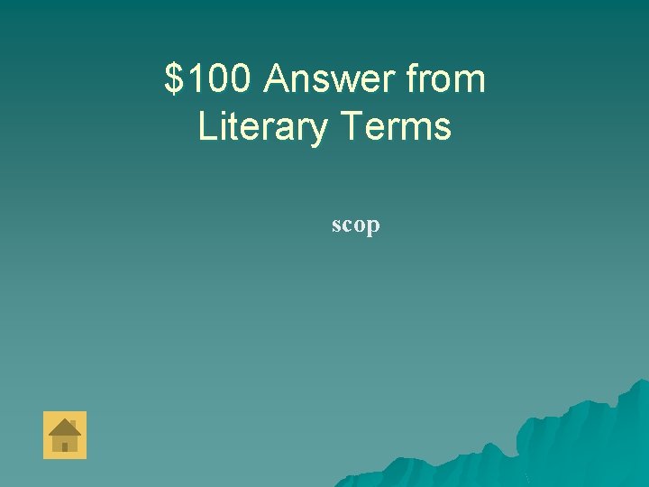 $100 Answer from Literary Terms scop 