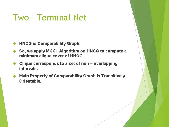 Two – Terminal Net HNCG is Comparability Graph. So, we apply MCC 1 Algorithm