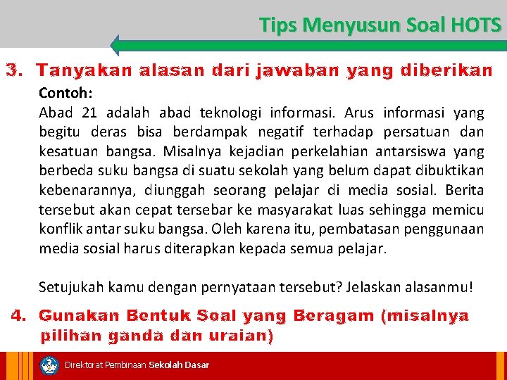 Tips Menyusun Soal HOTS 3. Tanyakan alasan dari jawaban yang diberikan Contoh: Abad 21