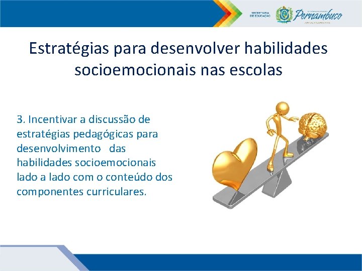 Estratégias para desenvolver habilidades socioemocionais nas escolas 3. Incentivar a discussão de estratégias pedagógicas