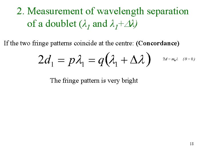 2. Measurement of wavelength separation of a doublet (λ 1 and λ 1+ λ)