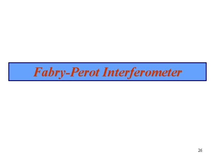 Fabry-Perot Interferometer 26 