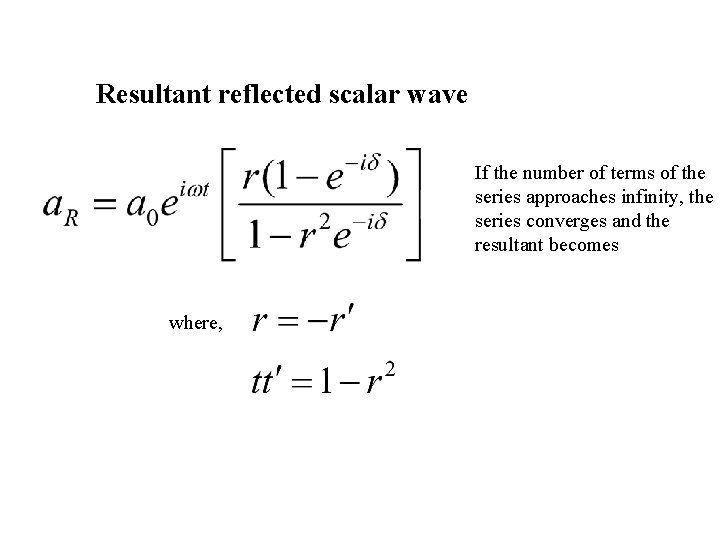 Resultant reflected scalar wave If the number of terms of the series approaches infinity,
