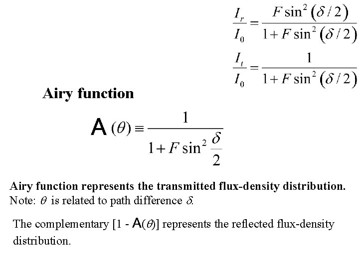 Airy function A Airy function represents the transmitted flux-density distribution. Note: is related to