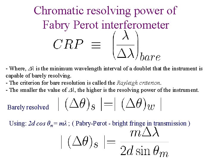 Chromatic resolving power of Fabry Perot interferometer - Where, λ is the minimum wavelength