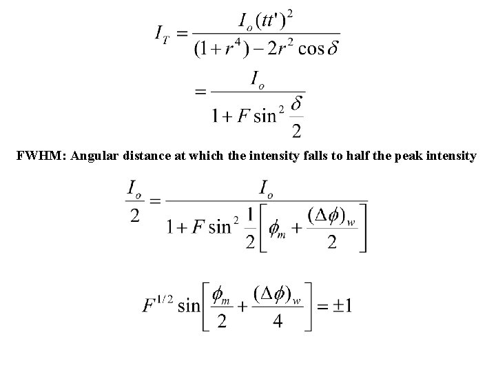 FWHM: Angular distance at which the intensity falls to half the peak intensity 