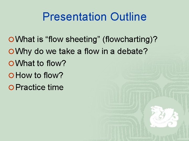 Presentation Outline ¡ What is “flow sheeting” (flowcharting)? ¡ Why do we take a