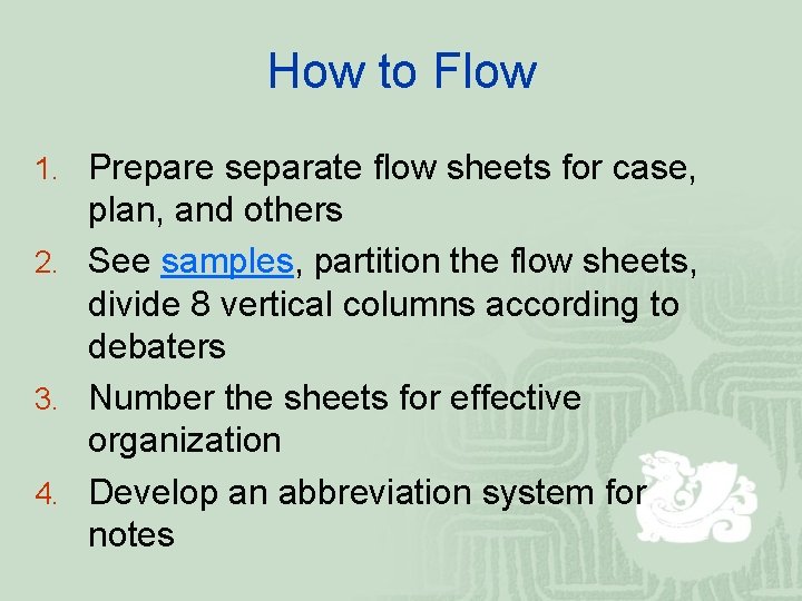 How to Flow 1. Prepare separate flow sheets for case, plan, and others 2.