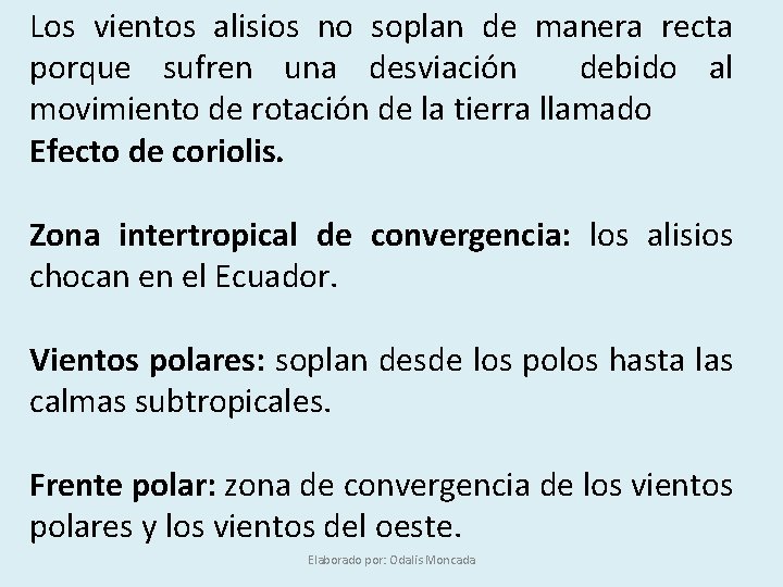 Los vientos alisios no soplan de manera recta porque sufren una desviación debido al