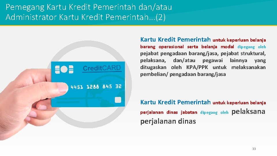 Pemegang Kartu Kredit Pemerintah dan/atau Administrator Kartu Kredit Pemerintah. . . (2) Kartu Kredit