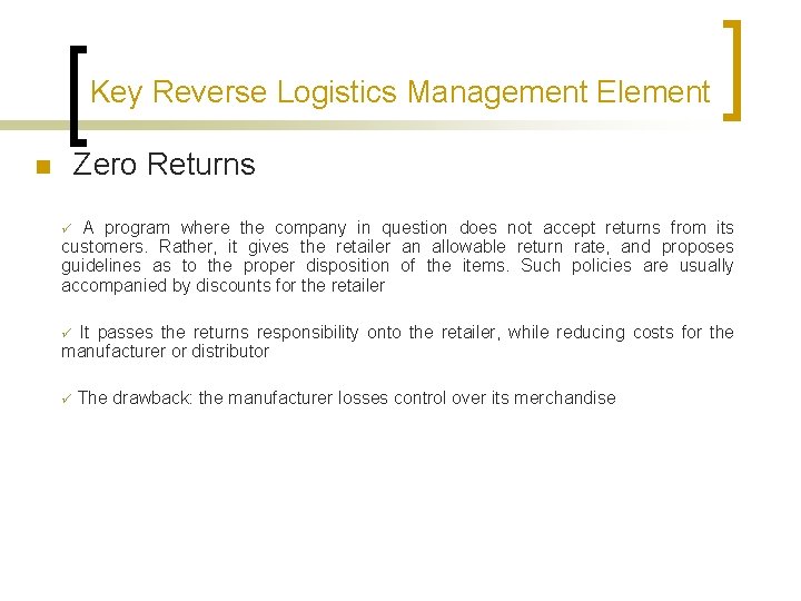 Key Reverse Logistics Management Element Zero Returns n A program where the company in