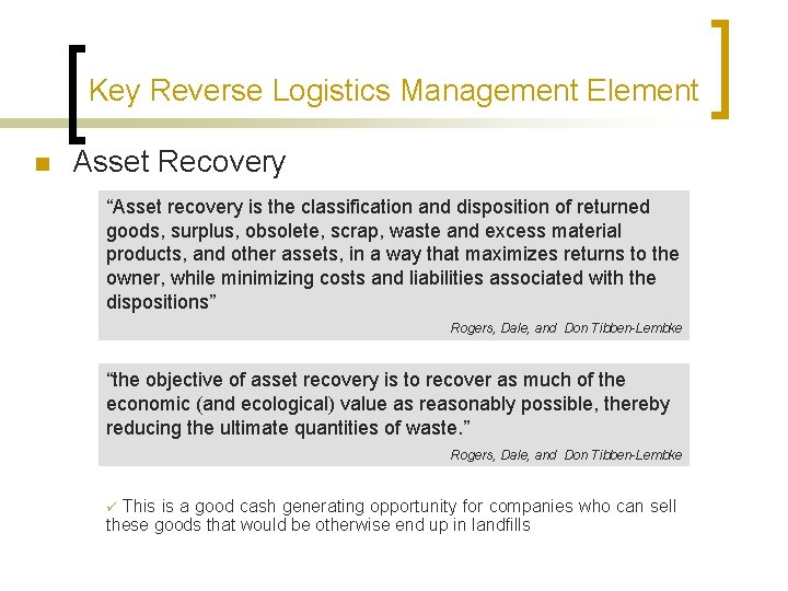 Key Reverse Logistics Management Element n Asset Recovery “Asset recovery is the classification and
