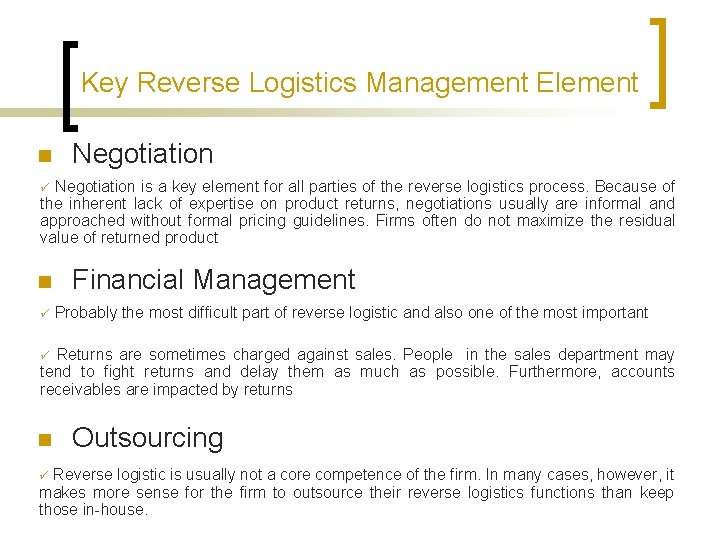 Key Reverse Logistics Management Element n Negotiation is a key element for all parties